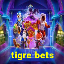 tigre bets