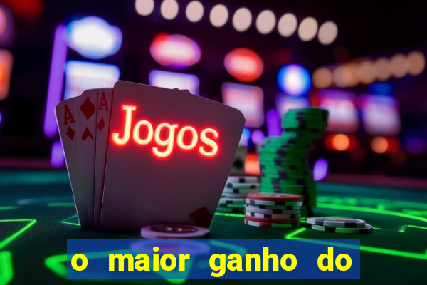 o maior ganho do fortune tiger