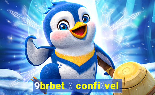 9brbet 茅 confi谩vel