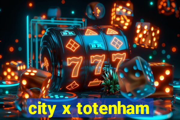 city x totenham