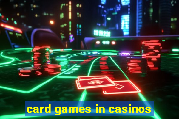 card games in casinos