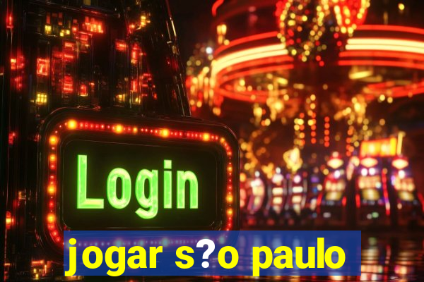 jogar s?o paulo