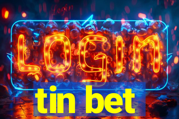 tin bet