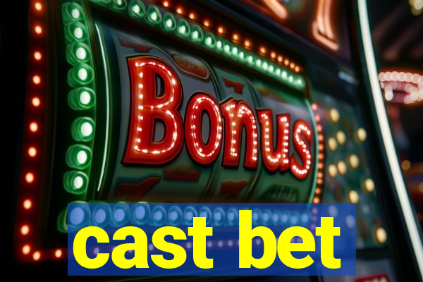 cast bet