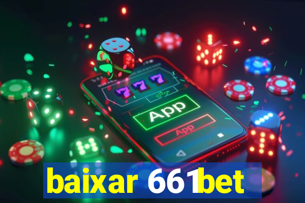 baixar 661bet