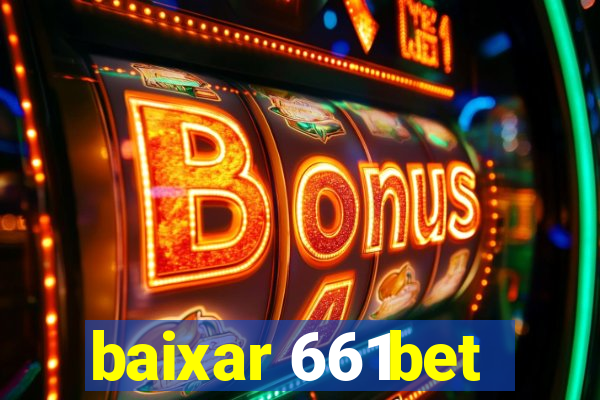 baixar 661bet