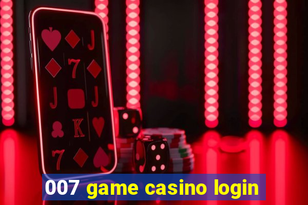 007 game casino login