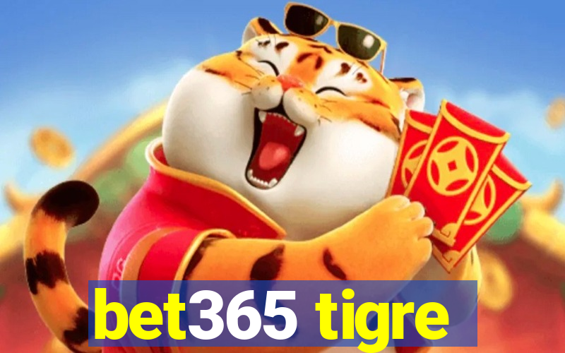 bet365 tigre