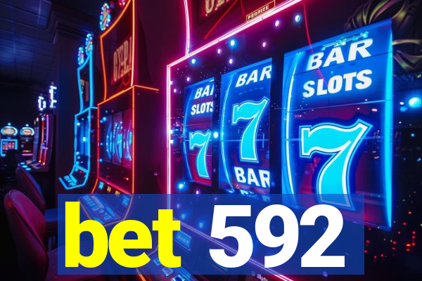 bet 592