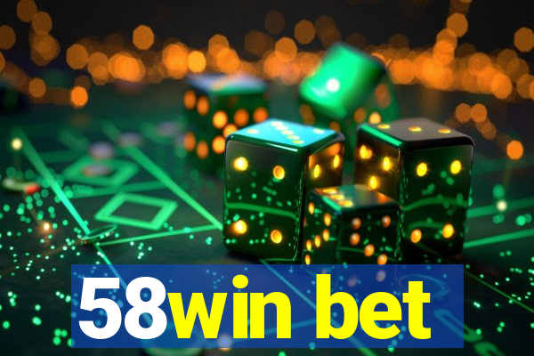 58win bet