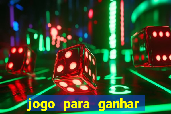 jogo para ganhar dinheiro do tigrinho