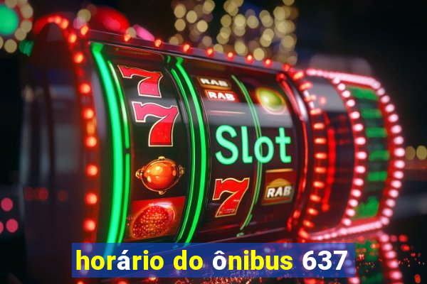 horário do ônibus 637