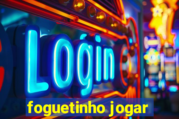 foguetinho jogar