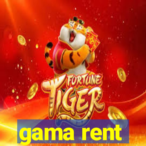 gama rent