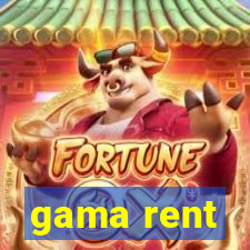 gama rent