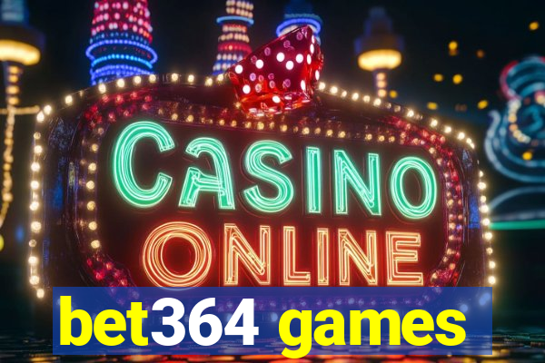 bet364 games