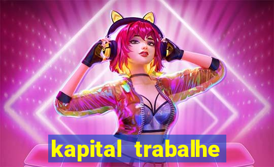 kapital trabalhe conosco porto velho