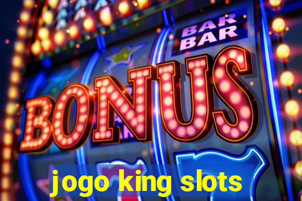 jogo king slots