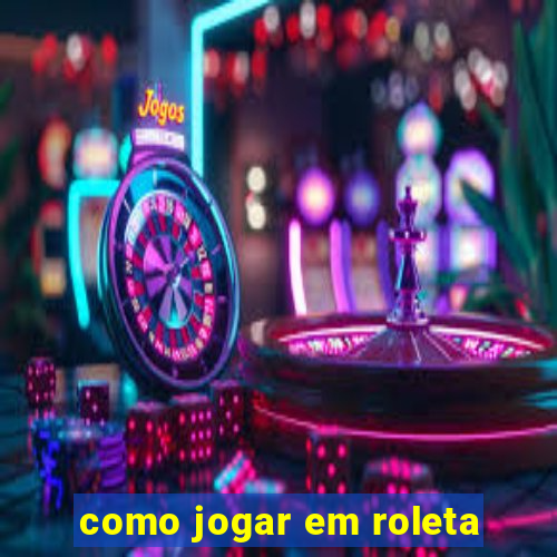 como jogar em roleta