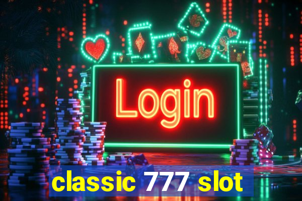 classic 777 slot