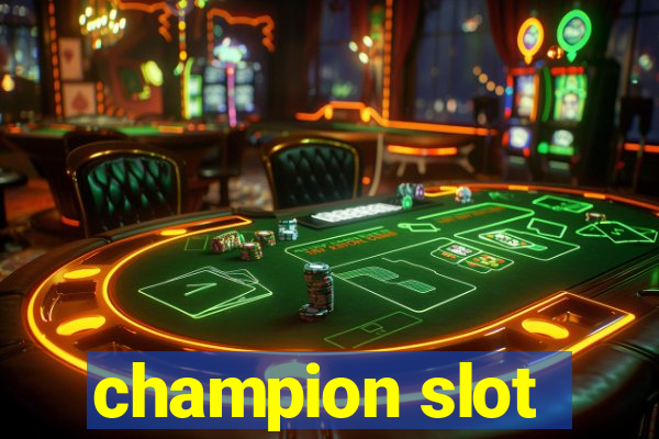 champion slot