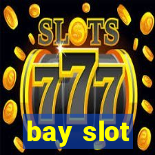 bay slot