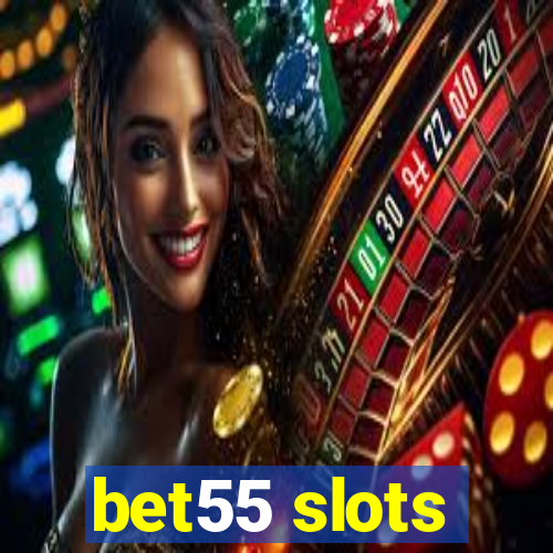 bet55 slots