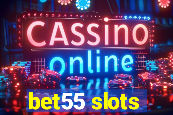 bet55 slots