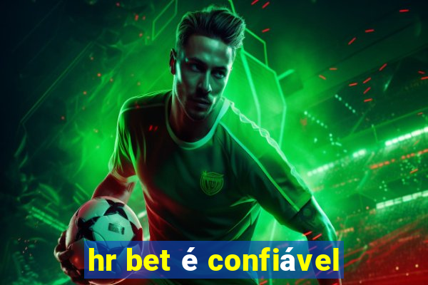 hr bet é confiável