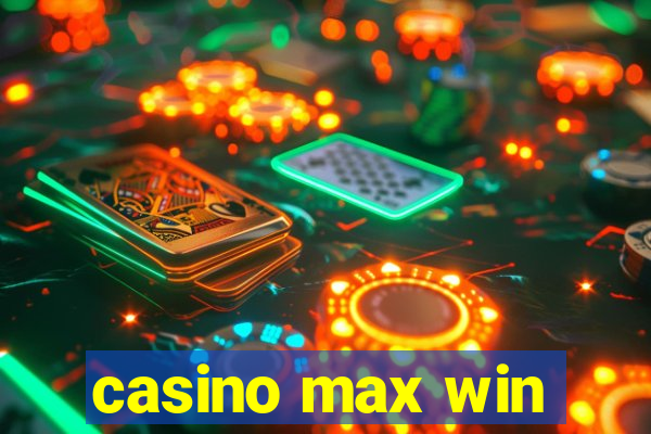 casino max win