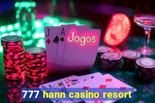 777 hann casino resort