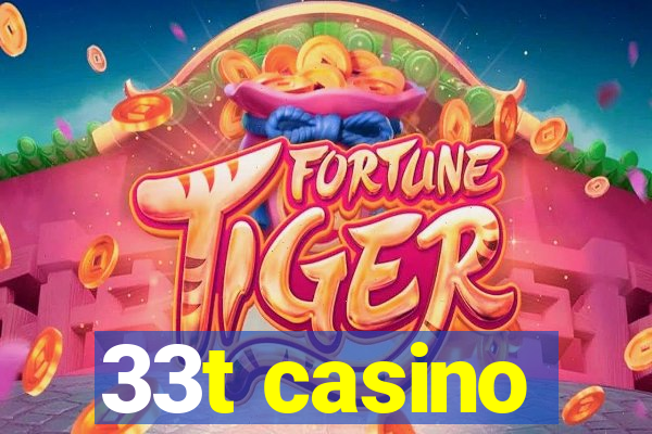 33t casino