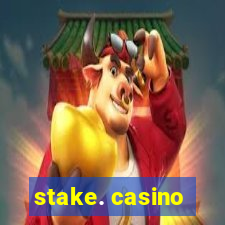 stake. casino