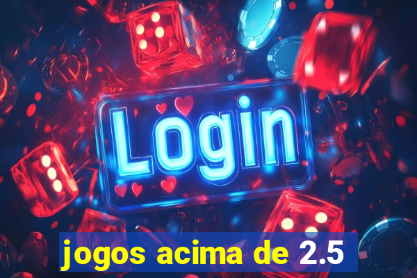 jogos acima de 2.5