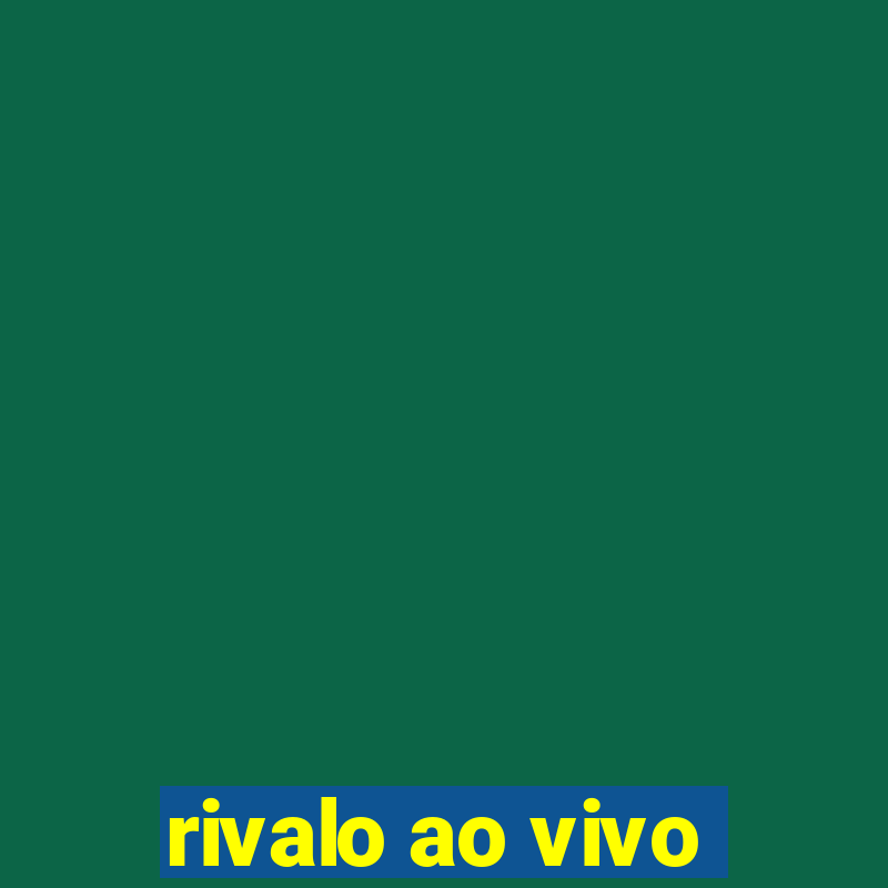 rivalo ao vivo