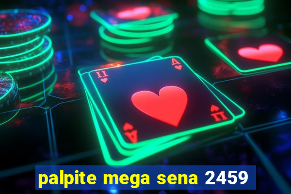 palpite mega sena 2459