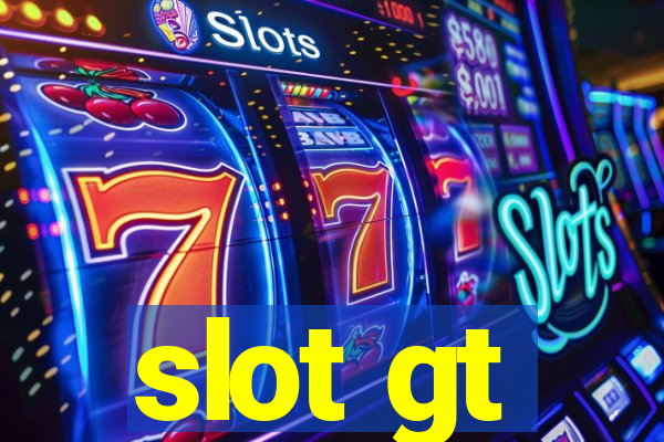 slot gt