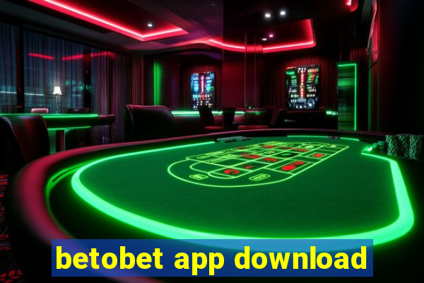 betobet app download