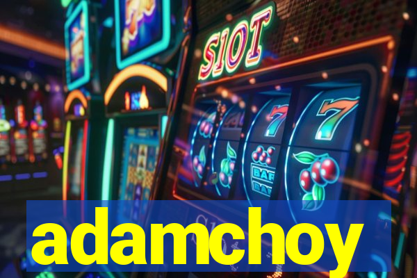 adamchoy