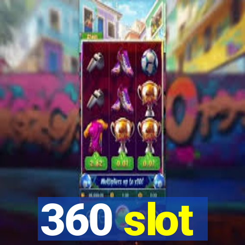 360 slot