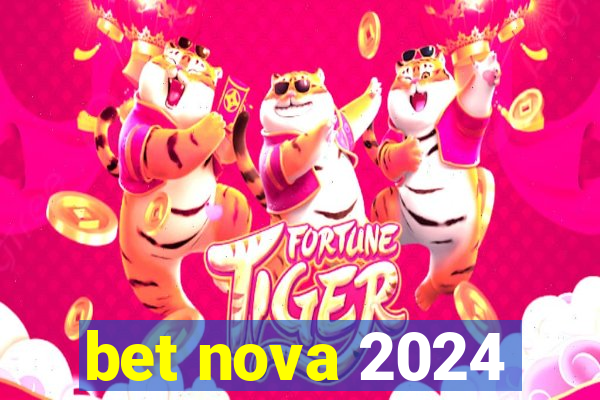 bet nova 2024