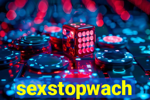 sexstopwach