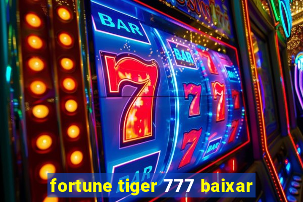 fortune tiger 777 baixar