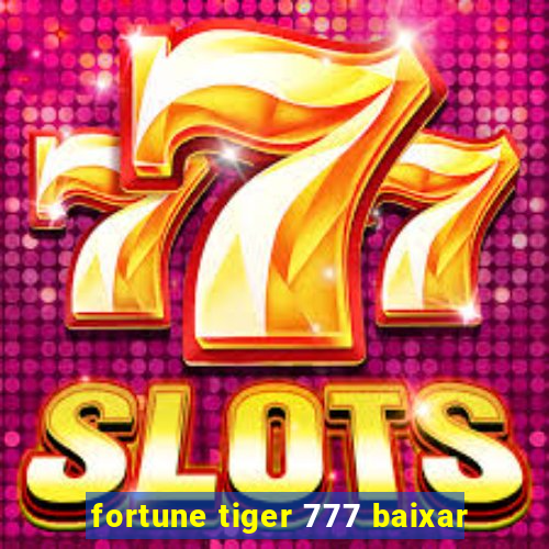 fortune tiger 777 baixar