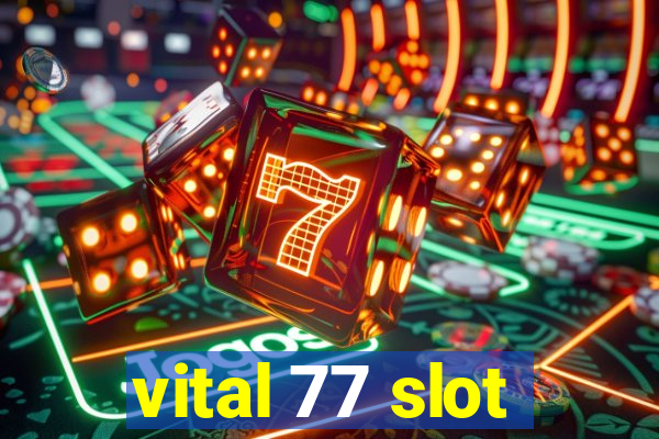 vital 77 slot