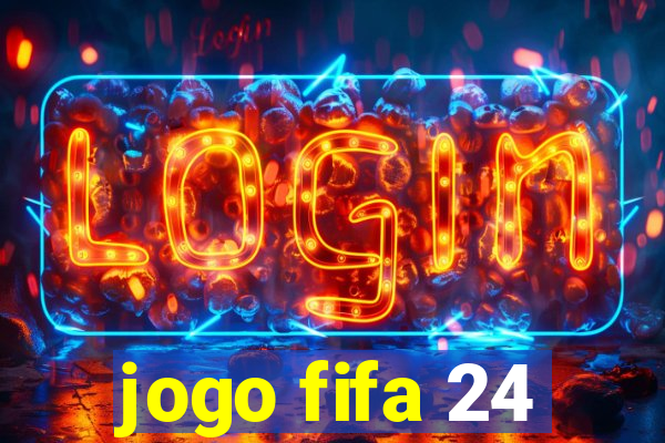 jogo fifa 24