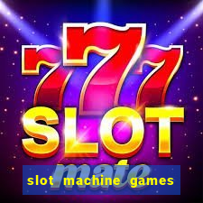 slot machine games to download