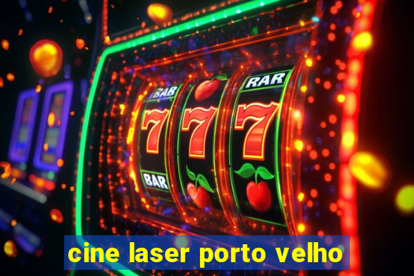 cine laser porto velho