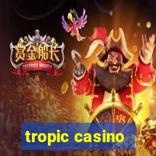 tropic casino