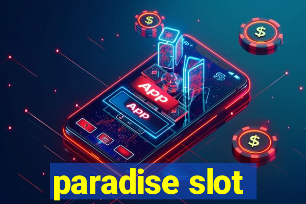 paradise slot